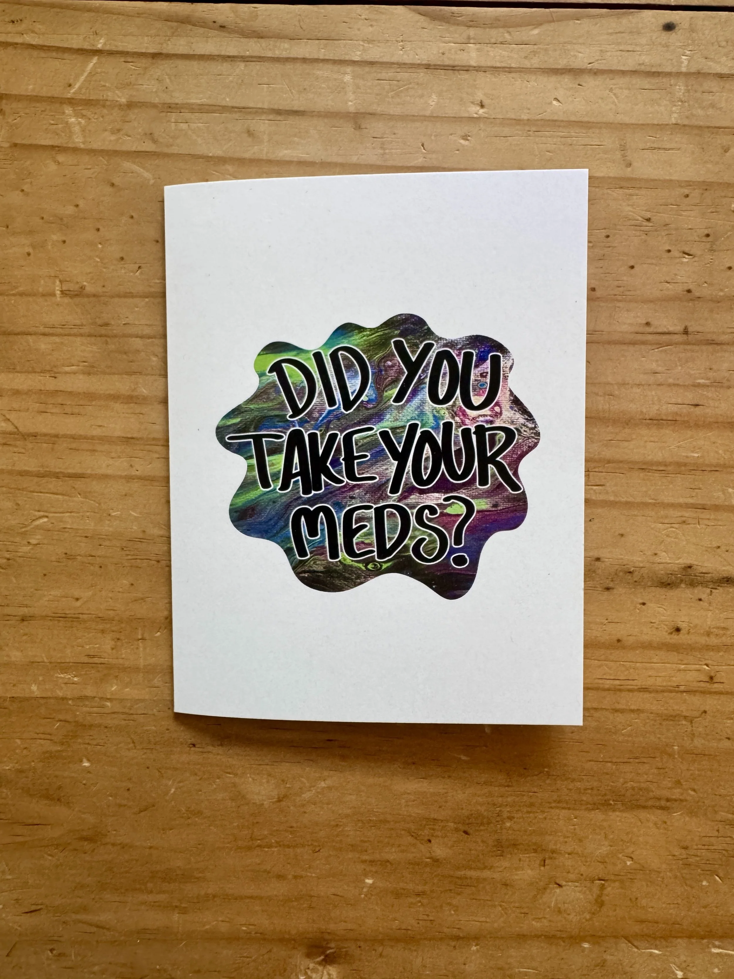Did You Take Your Meds Greeting Card - AbstractbyRabrams -