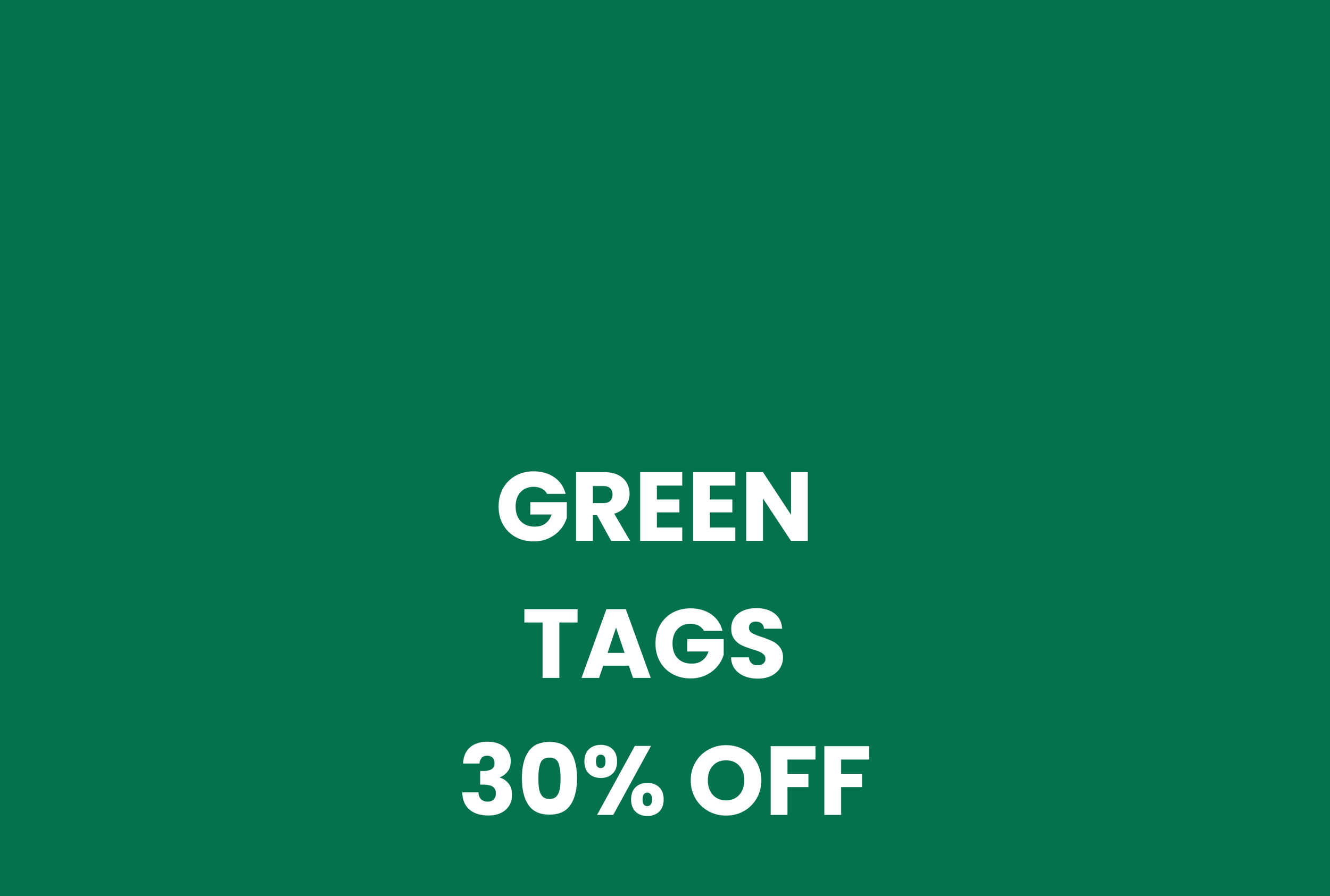 GREEN TAGS 30% OFF