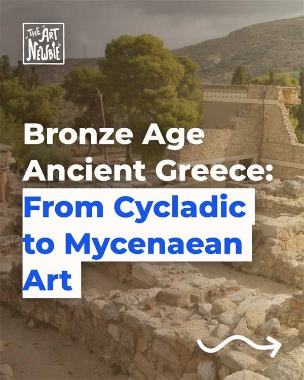 Bronze Age Ancient Greece: From Cycladic to Mycenaean Art