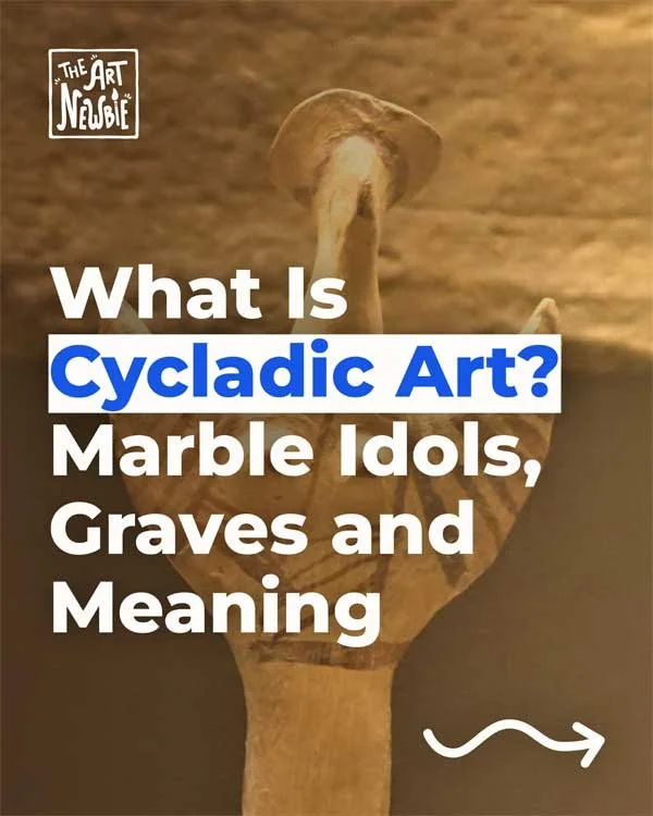 What Is Cycladic Art? Marble Idols, Graves and Meaning