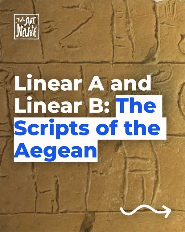 Linear A and Linear B: The Scripts of the Aegean