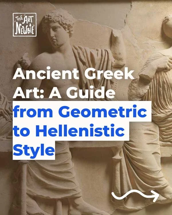 Ancient Greek Art: A Guide from Geometric to Hellenistic Style