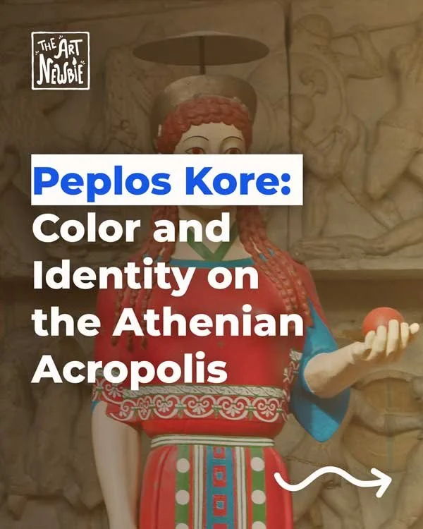 Peplos Kore: Color and Identity on the Athenian Acropolis