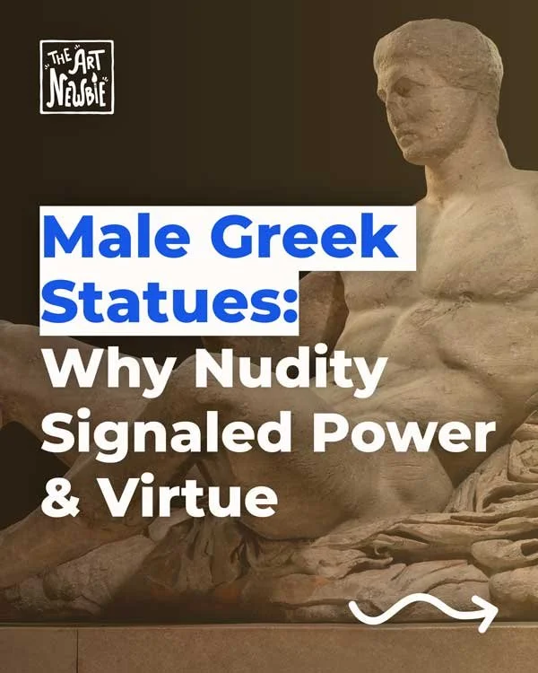 Male Greek Statues: Why Nudity Signaled Power &amp; Virtue