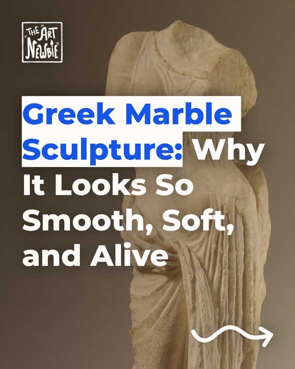 Greek Marble Sculpture: Why It Looks So Smooth, Soft, and Alive