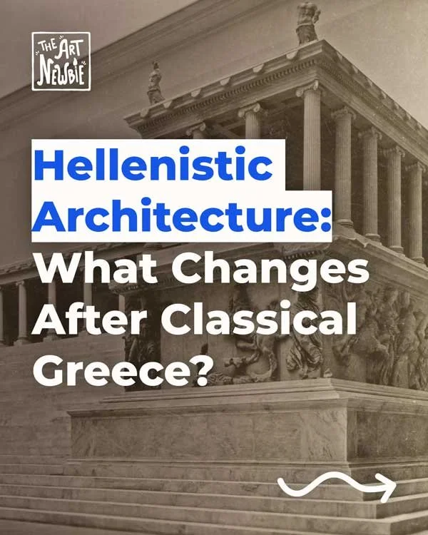 Hellenistic Architecture: What Changes After Classical Greece?