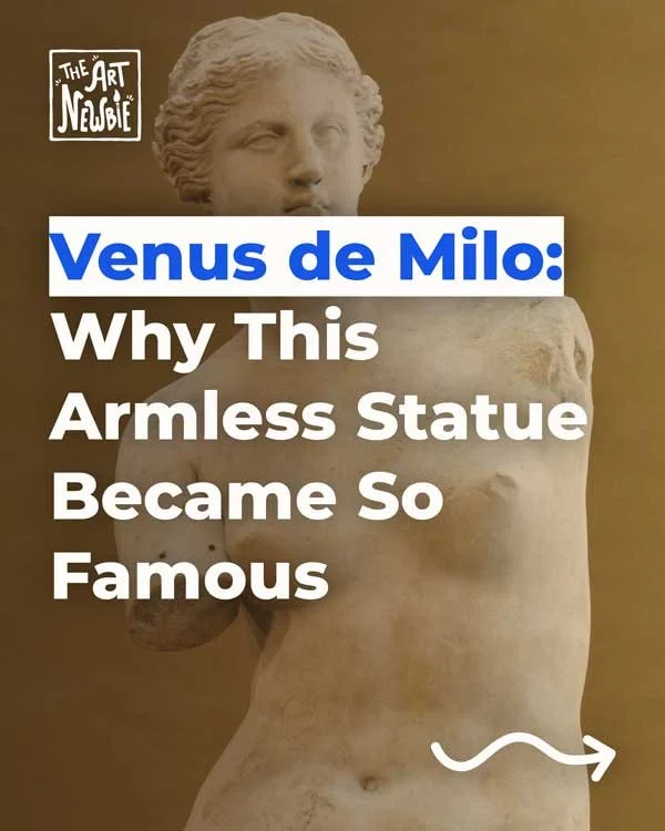 Venus de Milo: Why This Armless Statue Became So Famous