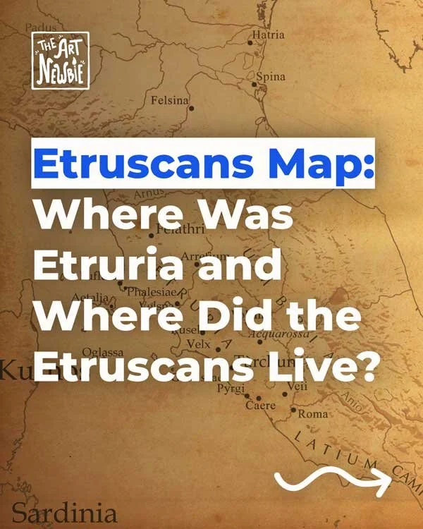 Etruscans Map: Where Was Etruria and Where Did the Etruscans Live?