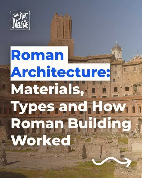 Roman Architecture: Materials, Types and How Roman Building Worked
