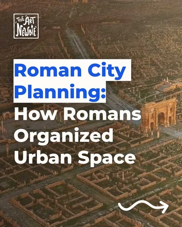 Roman City Planning: How Romans Organized Urban Space