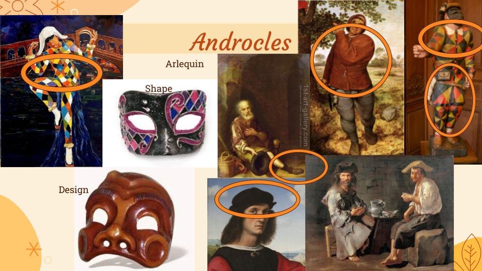 Androcles is the Harlequinn. He's the very poor servant of Pantalone.