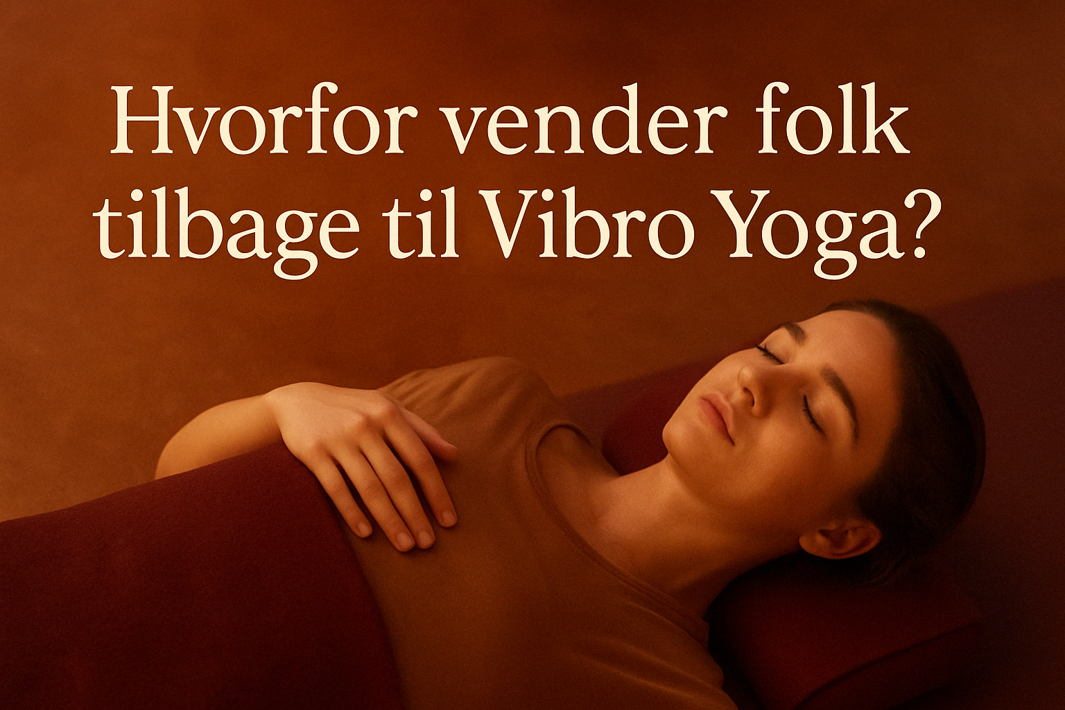 Hvorfor vender folk tilbage til Vibro Yoga? / Why People Return to Vibro Yoga
