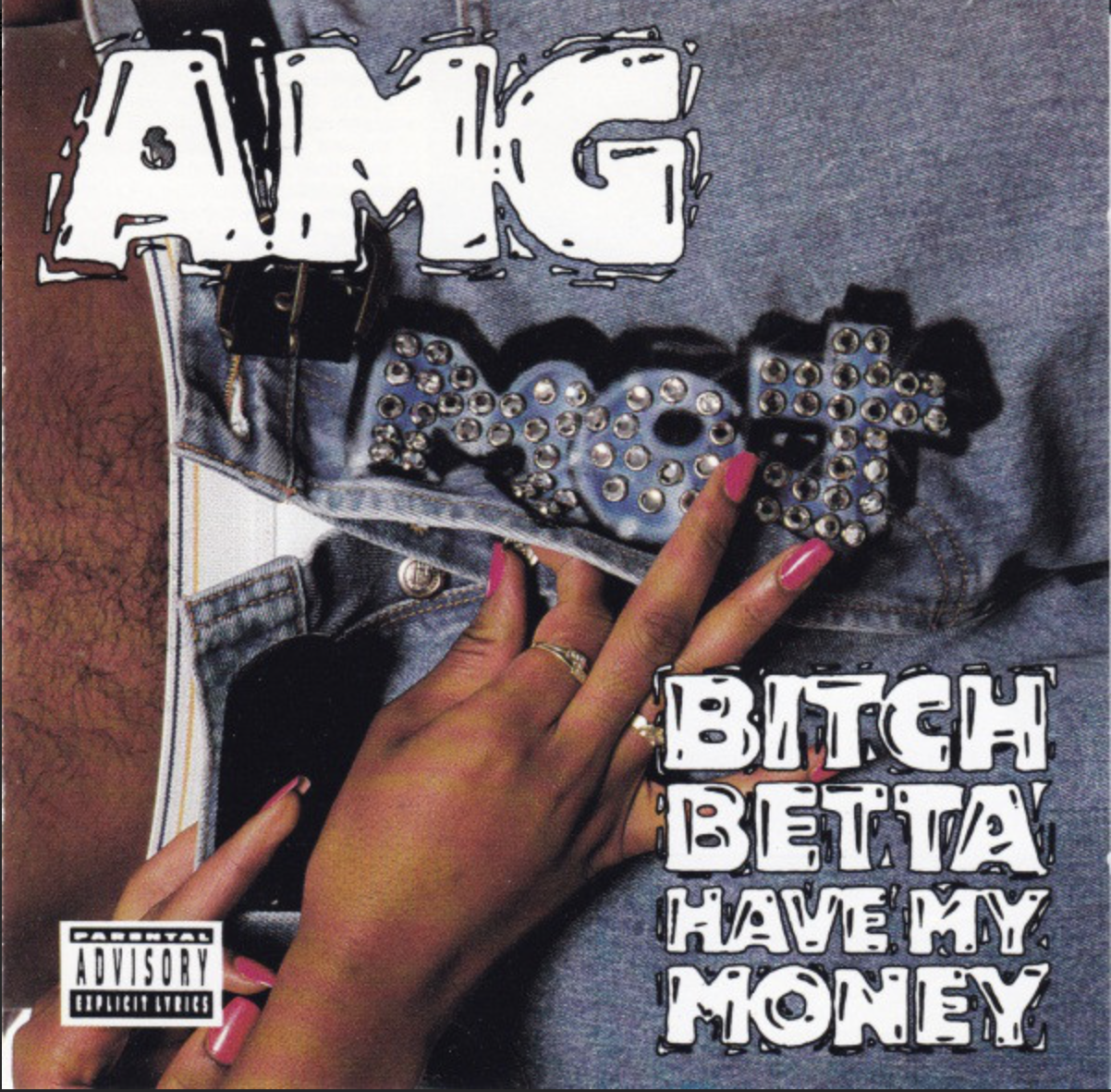 AMG - Bitch Betta Have My Money