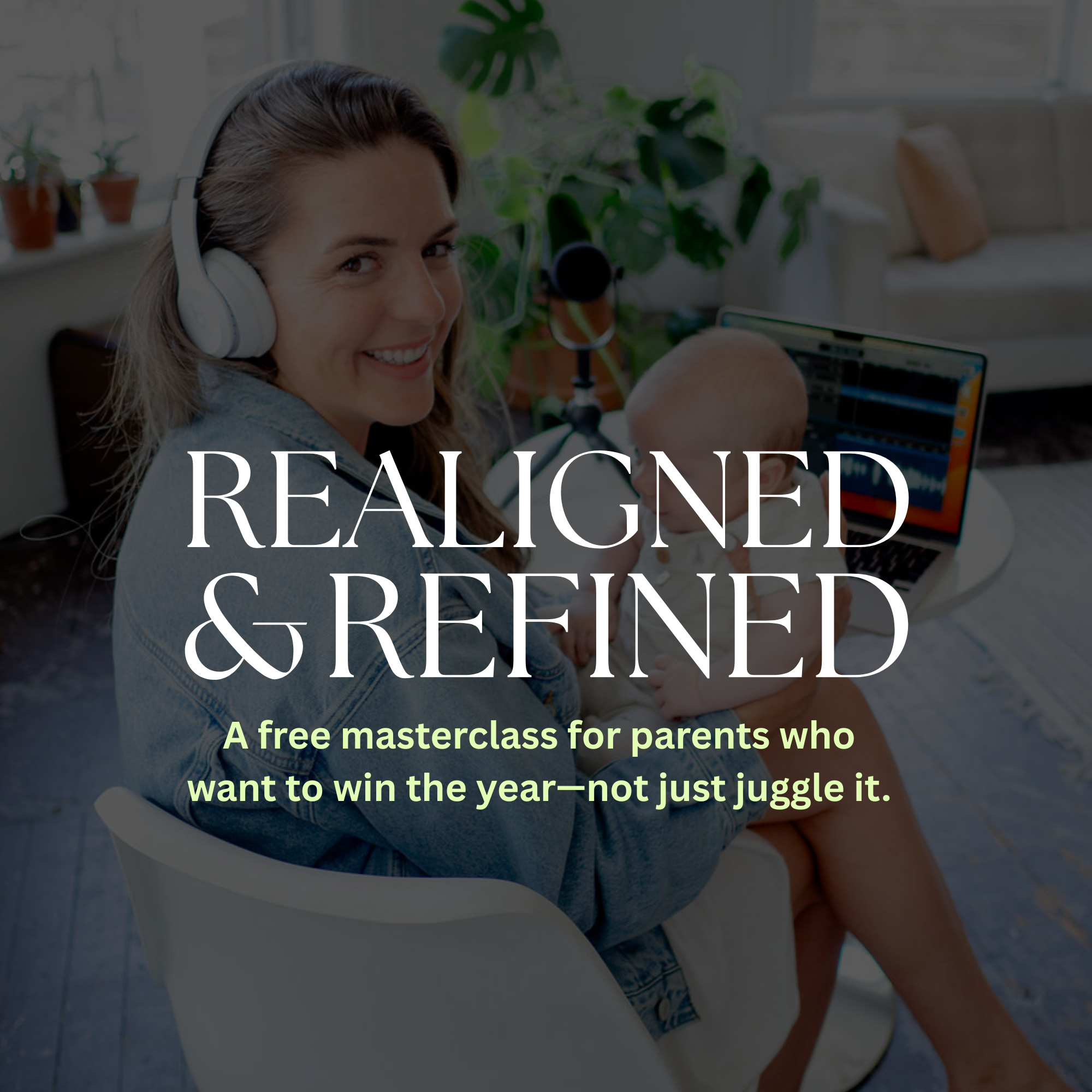 The Refined & Realigned Parents Masterclass