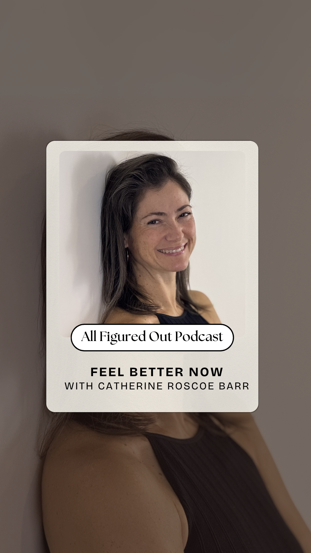 Feel Better NOW and Find Joy in Life’s Little Pleasures with Catherine Roscoe Barr