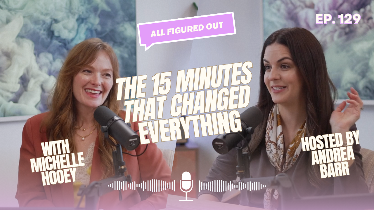 129. The 15-minute method that carried one mom through the unthinkable - Michelle Hooey