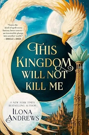 This kingdom will not kill me - Ilona Andrews