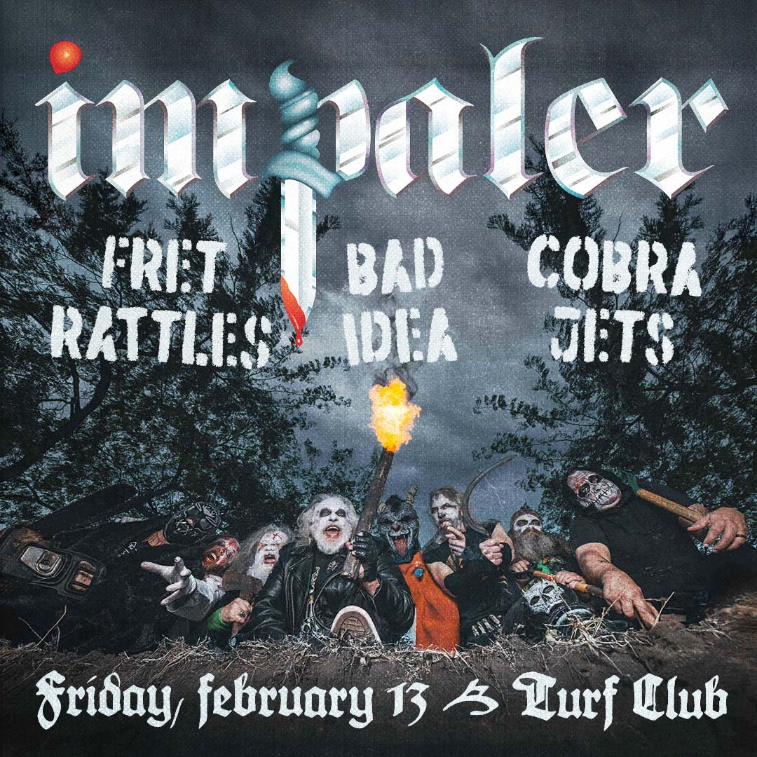 Impaler Heading To Turf Club 2/13!