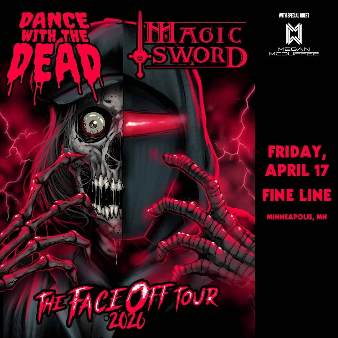 Dance With The Dead + Magic Sword At Fineline 4/17!