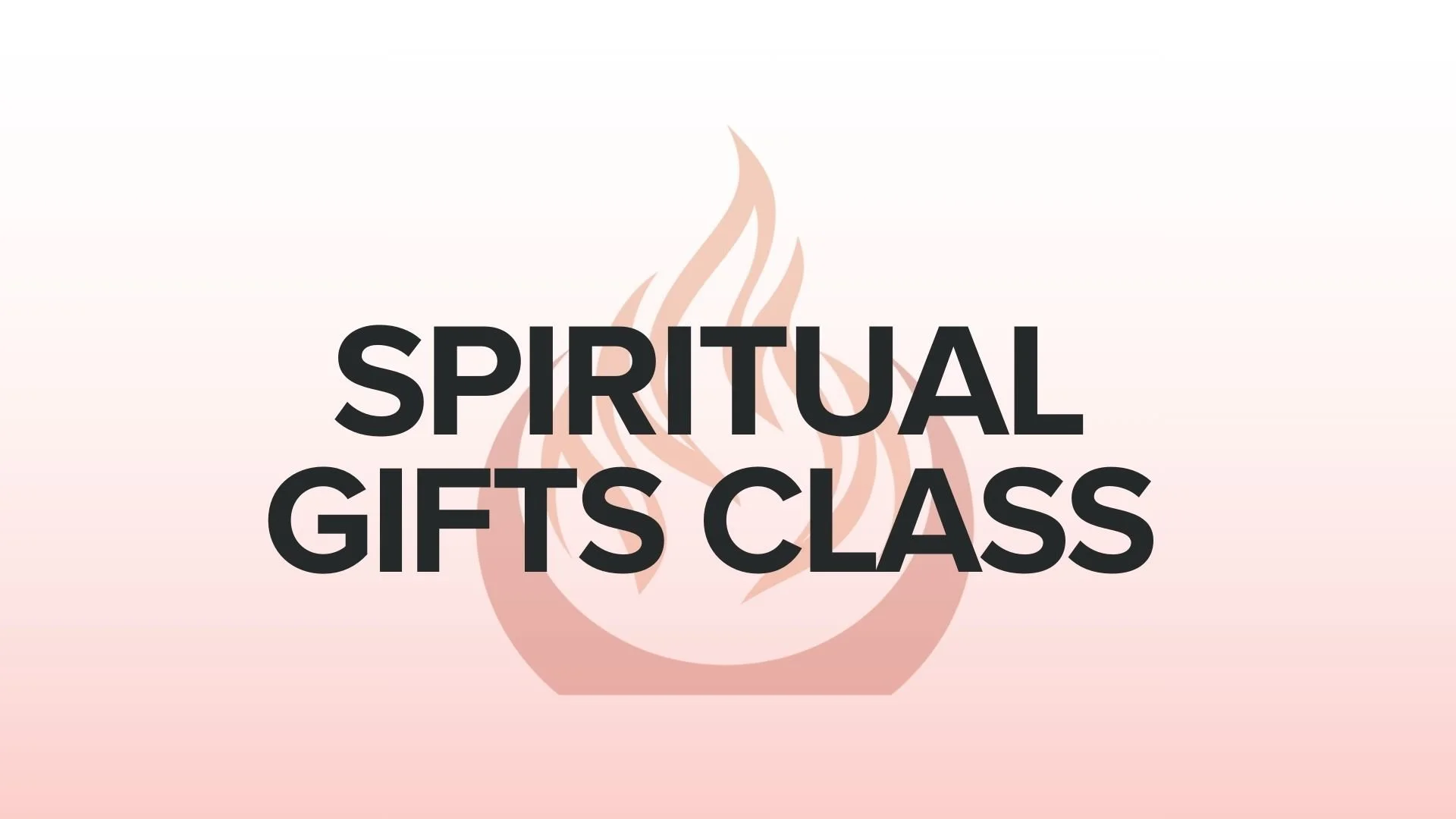Spiritual Gifts class