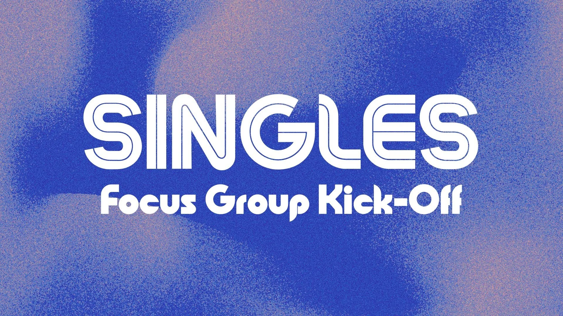 Singles Focus Group