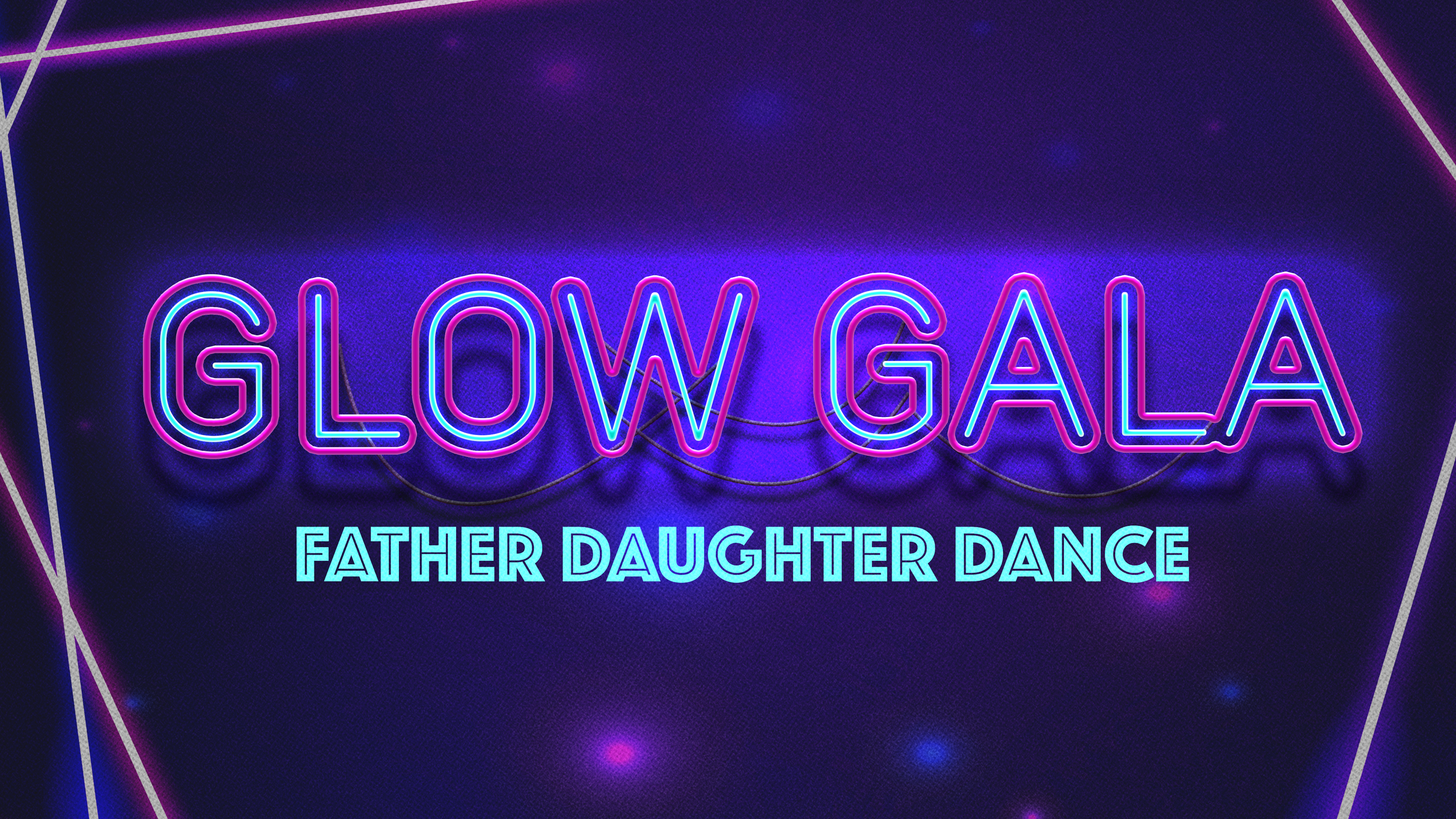 Glow Gala - Father Daughter Dance
