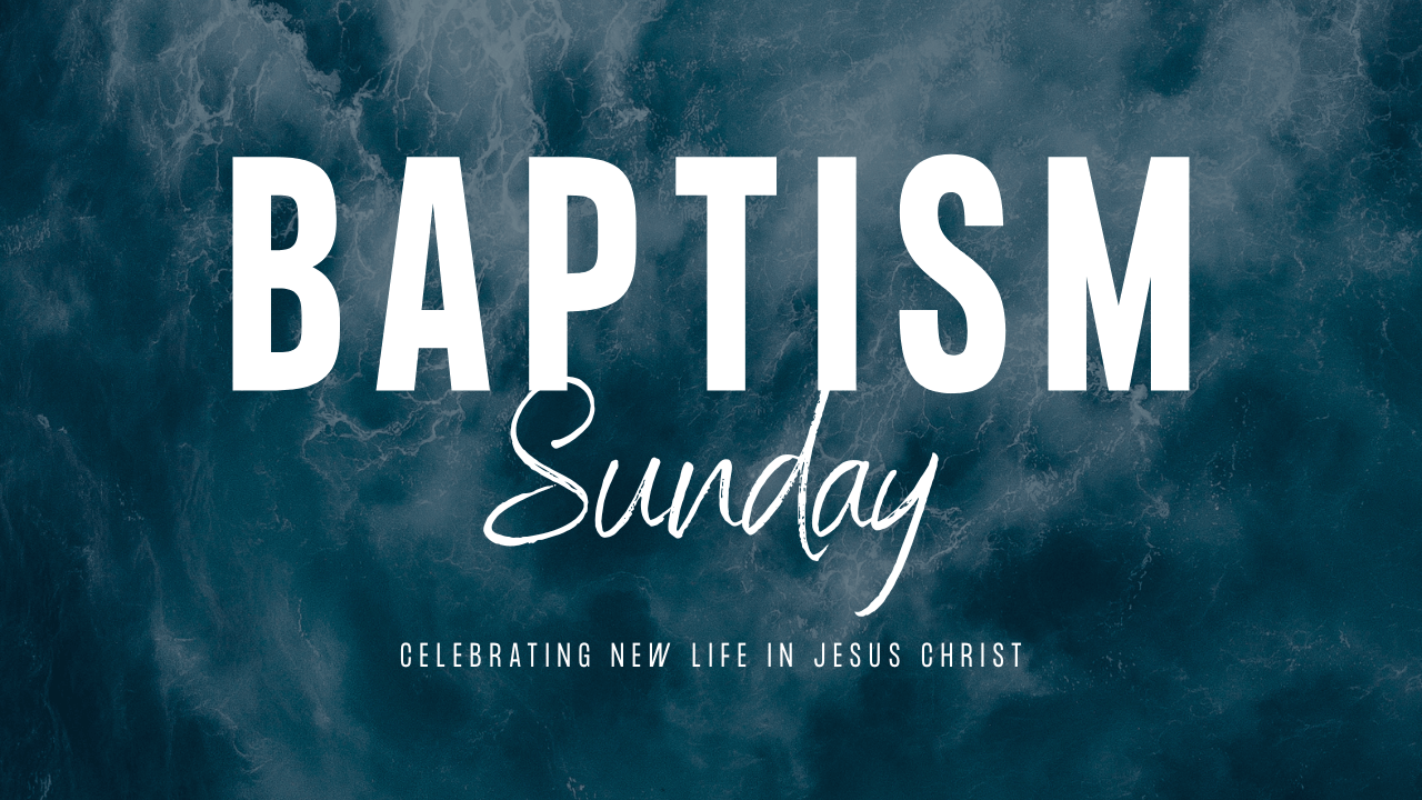 Baptism Sunday