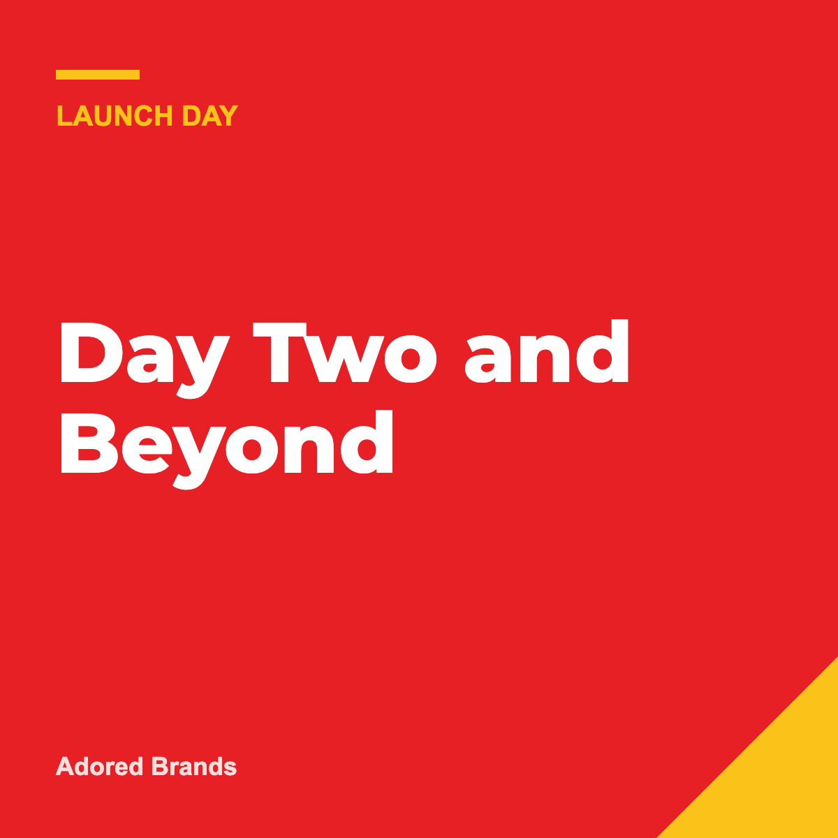 Day Two and Beyond