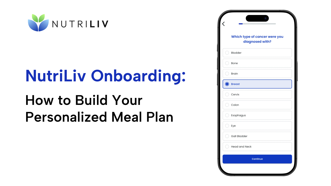 NutriLiv Onboarding Guide: How to Set Up Your Personalized Anticancer Meal Plan
