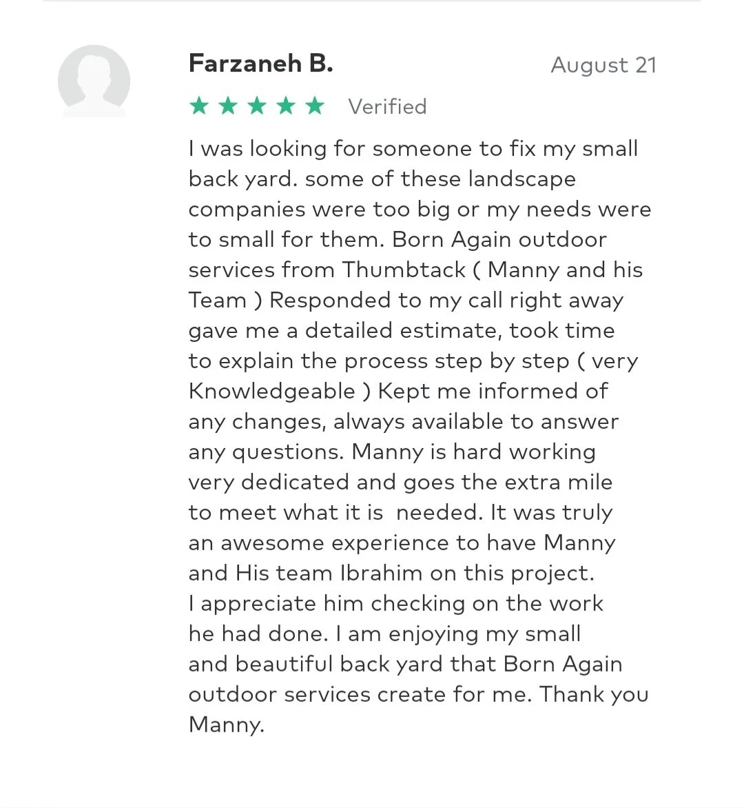 Customer review of Born Again outdoor services, praising Manny and his team for their detailed estimate, knowledge, and dedication in transforming a small backyard. Verified by Farzaneh B. with a five-star rating.