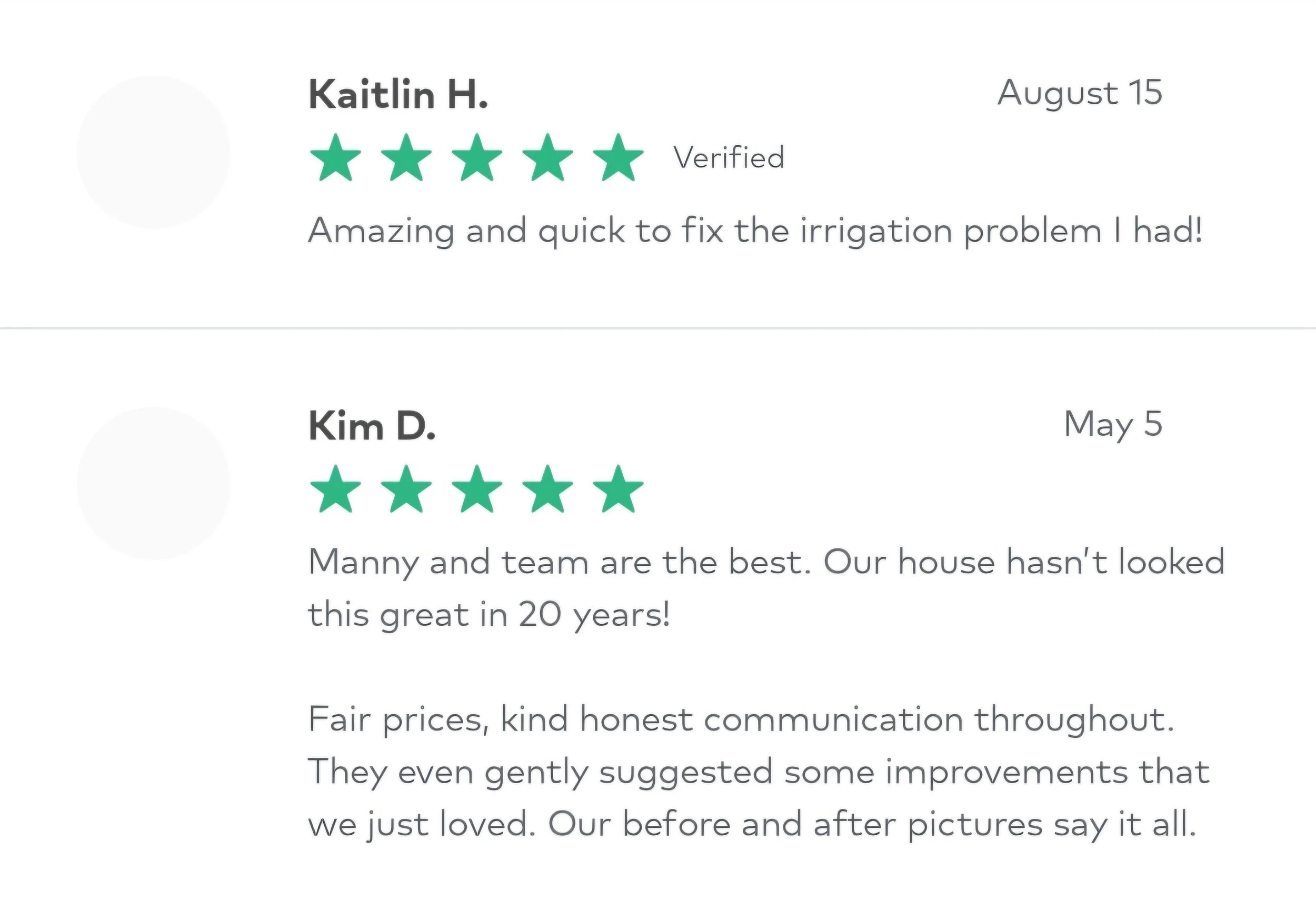 Image of two customer reviews with star ratings. Kaitlin H. gives a 5-star review stating the service quickly fixed her irrigation problem, dated August 15. Kim D. also gives a 5-star review praising Manny and his team for excellent service and improvements, dated May 5.