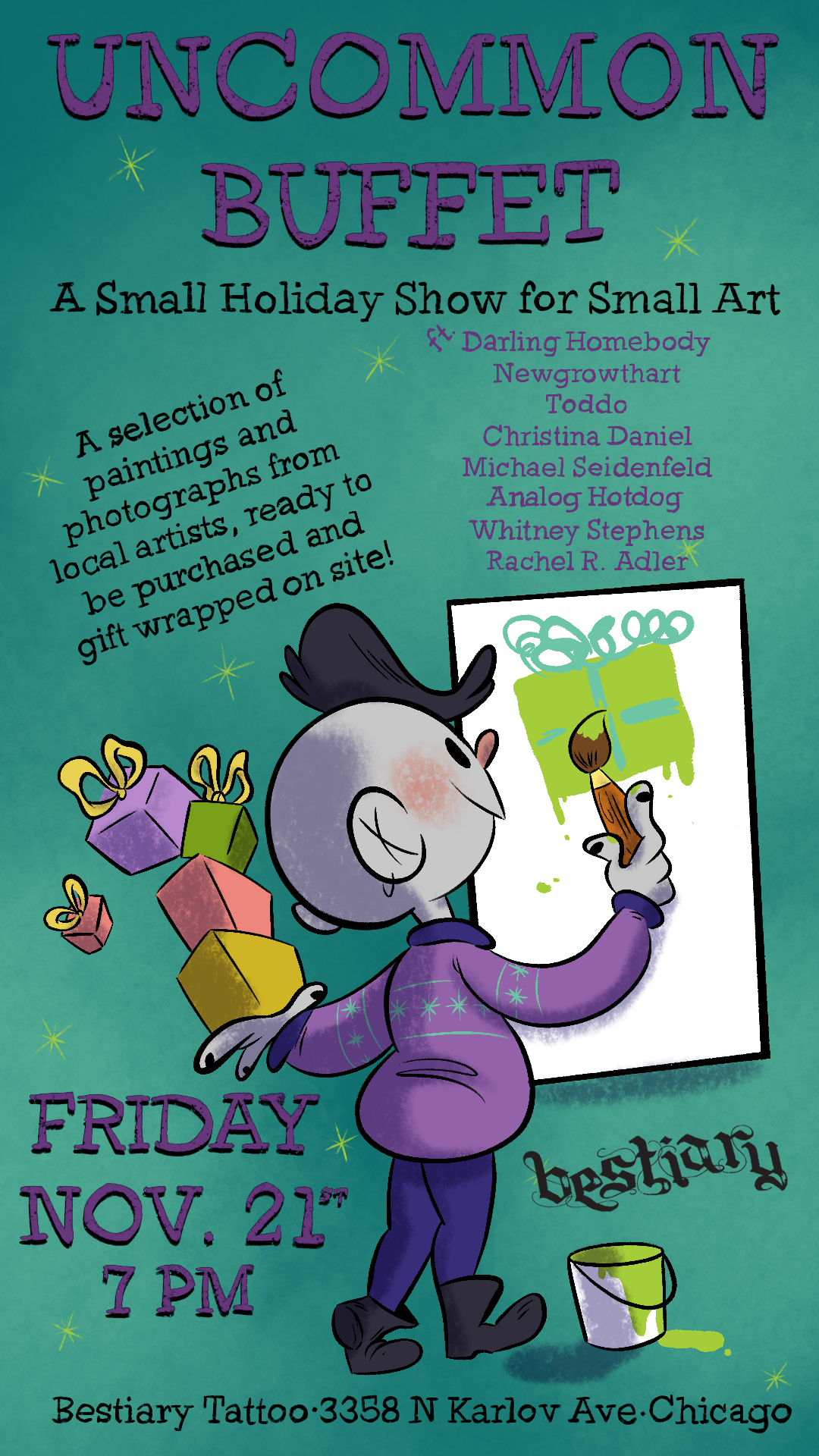 Flyer for the 'Uncommon Buffet,' a holiday art show featuring local artists, happening on Friday, November 21 at 7 PM at Bestiary Tattoo, located at 3358 N Karlov Ave, Chicago. The flyer includes a cartoon character painting on a canvas, with colorful presents and a paint can nearby.