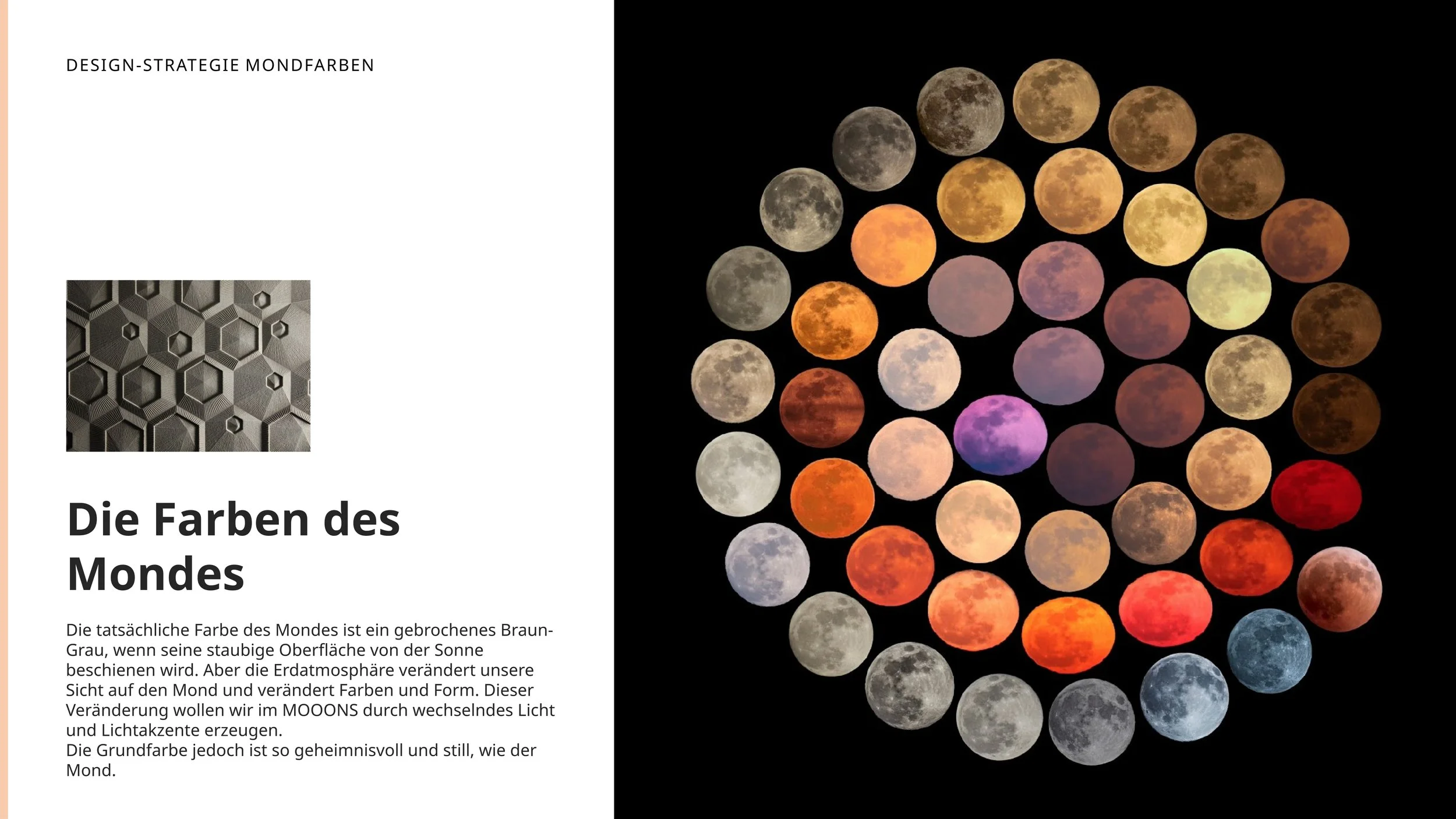 These photographs of the moon became an early inspiration for the MOOONS concept. They showed how light can reveal the moon in many different moods and colors and inspired us to bring this sense of diversity, magic, mystery, and poetry into the hotel