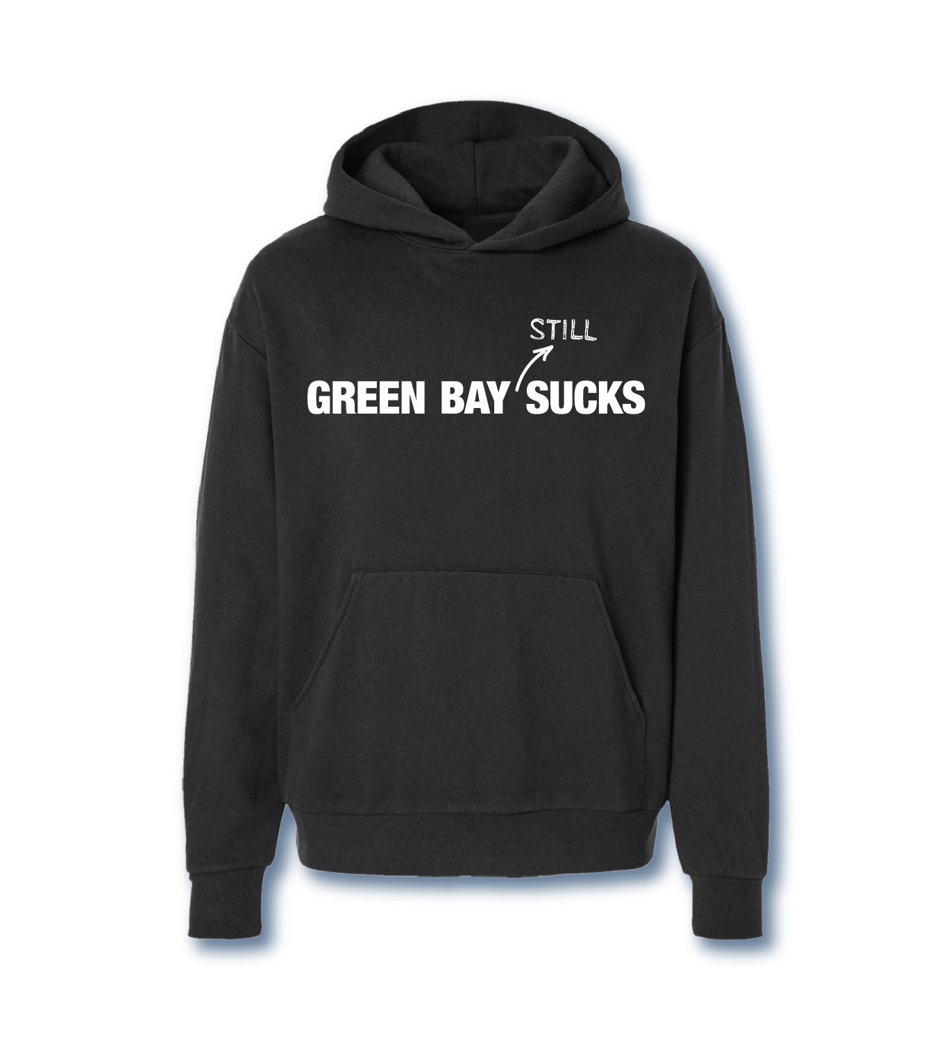 Green Bay Still Sucks Hoodie