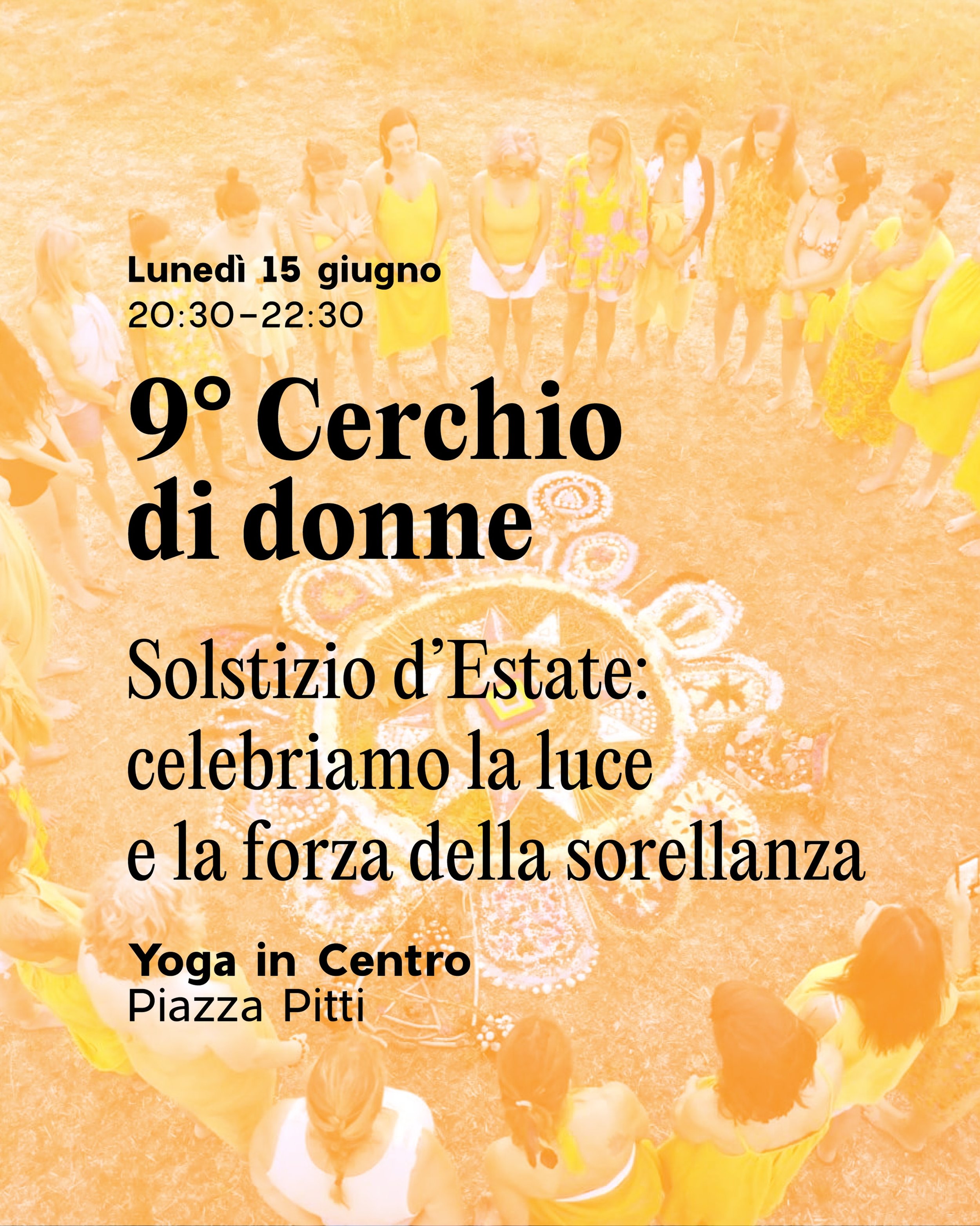 ☀️ Solstizio d&rsquo;Estate

Celebriamo la luce, la vita e la forza della sorellanza.

Con questo incontro celebriamo il Solstizio d&rsquo;Estate e la conclusione di un percorso che, da ottobre, ci ha invitate a tornare al corpo, al sentire e alla re
