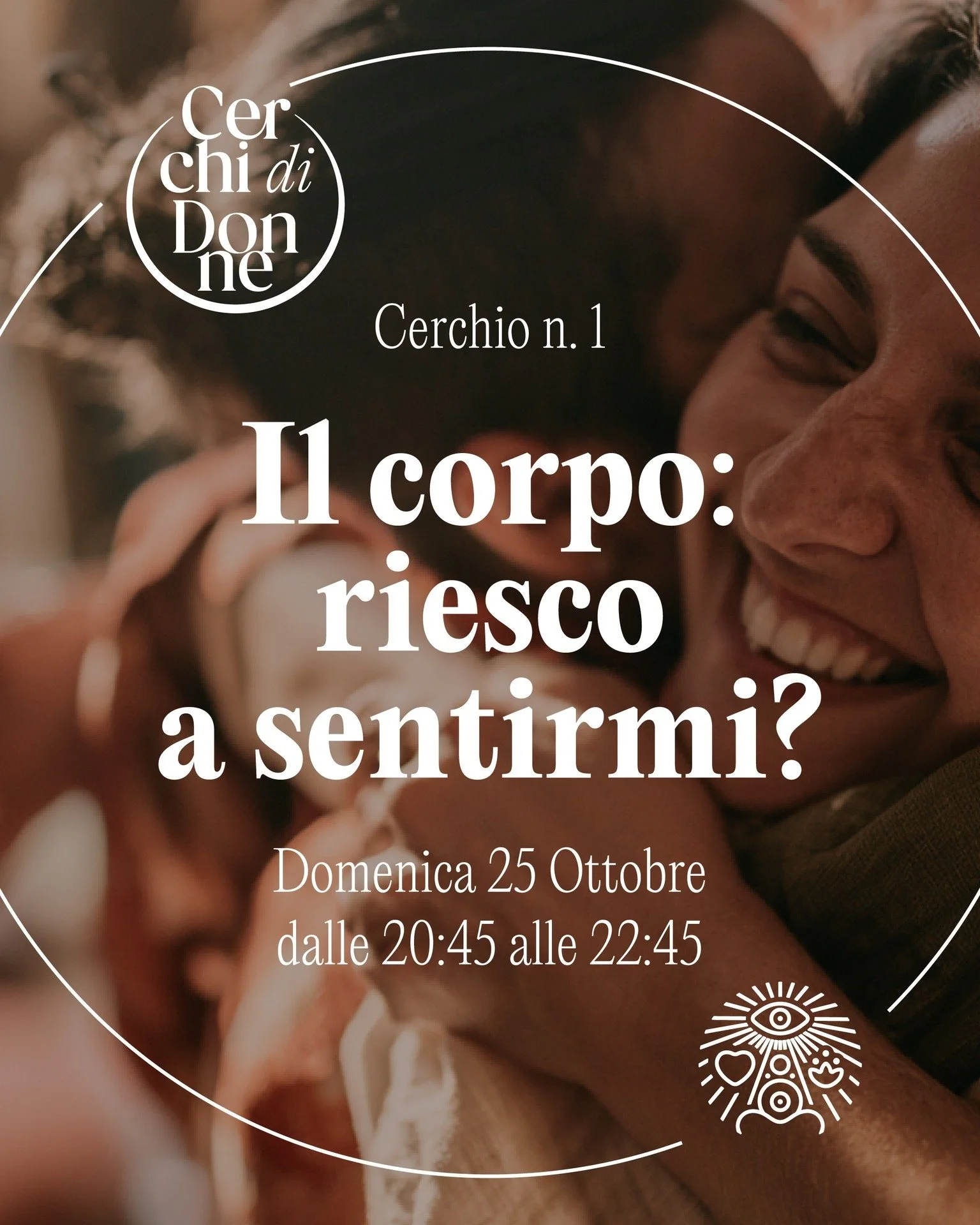 Domenica 25 ottobre: il primo Cerchio di donne.

&laquo;L&rsquo;inizio &egrave; pi&ugrave; della met&agrave; dell&rsquo;opera&raquo;, dice una mia maestra. E noi iniziamo dalle fondamenta, con il pilastro di questo percorso: un tema che non sar&agrav