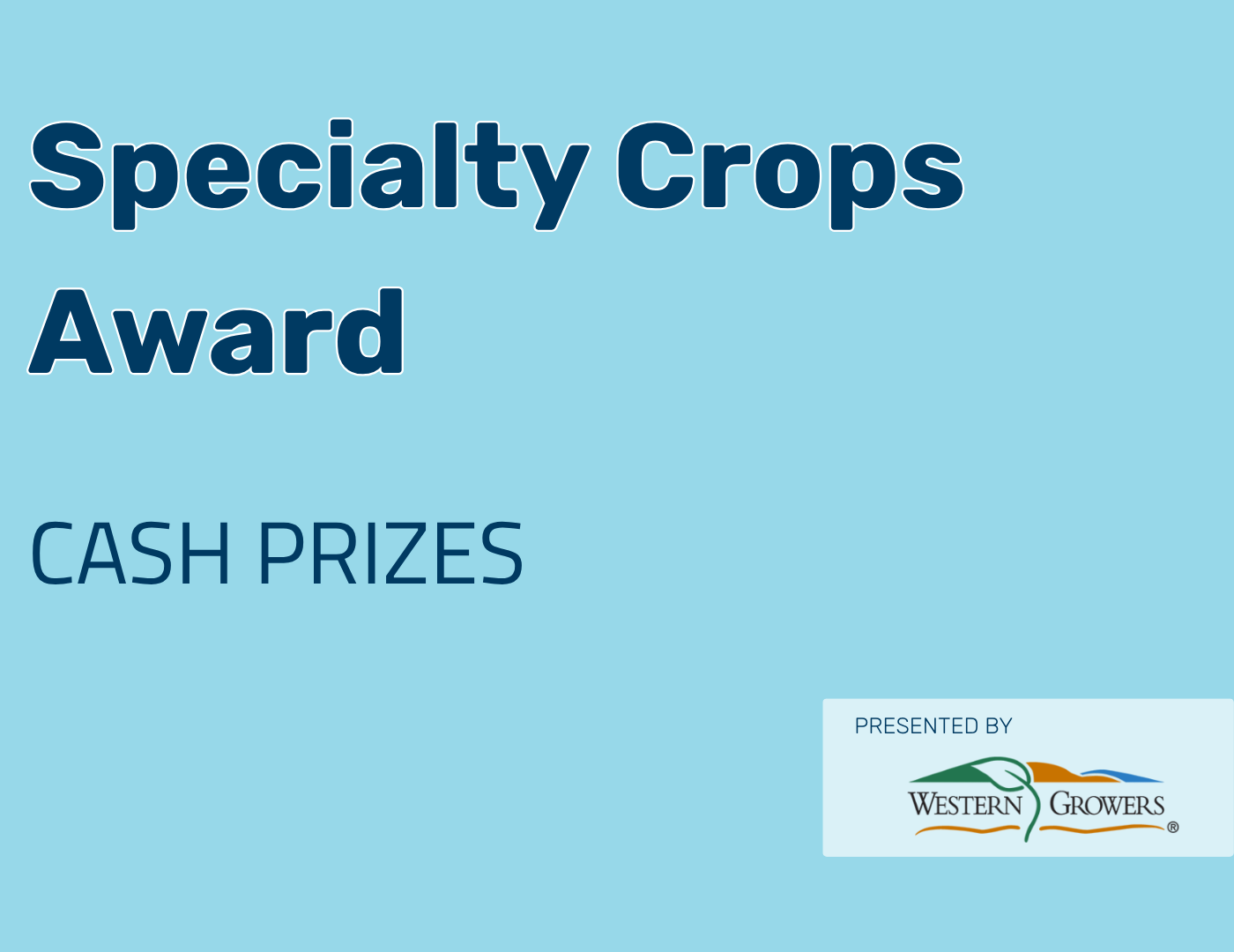 Open to teams who focus on innovative solutions for specialty crops