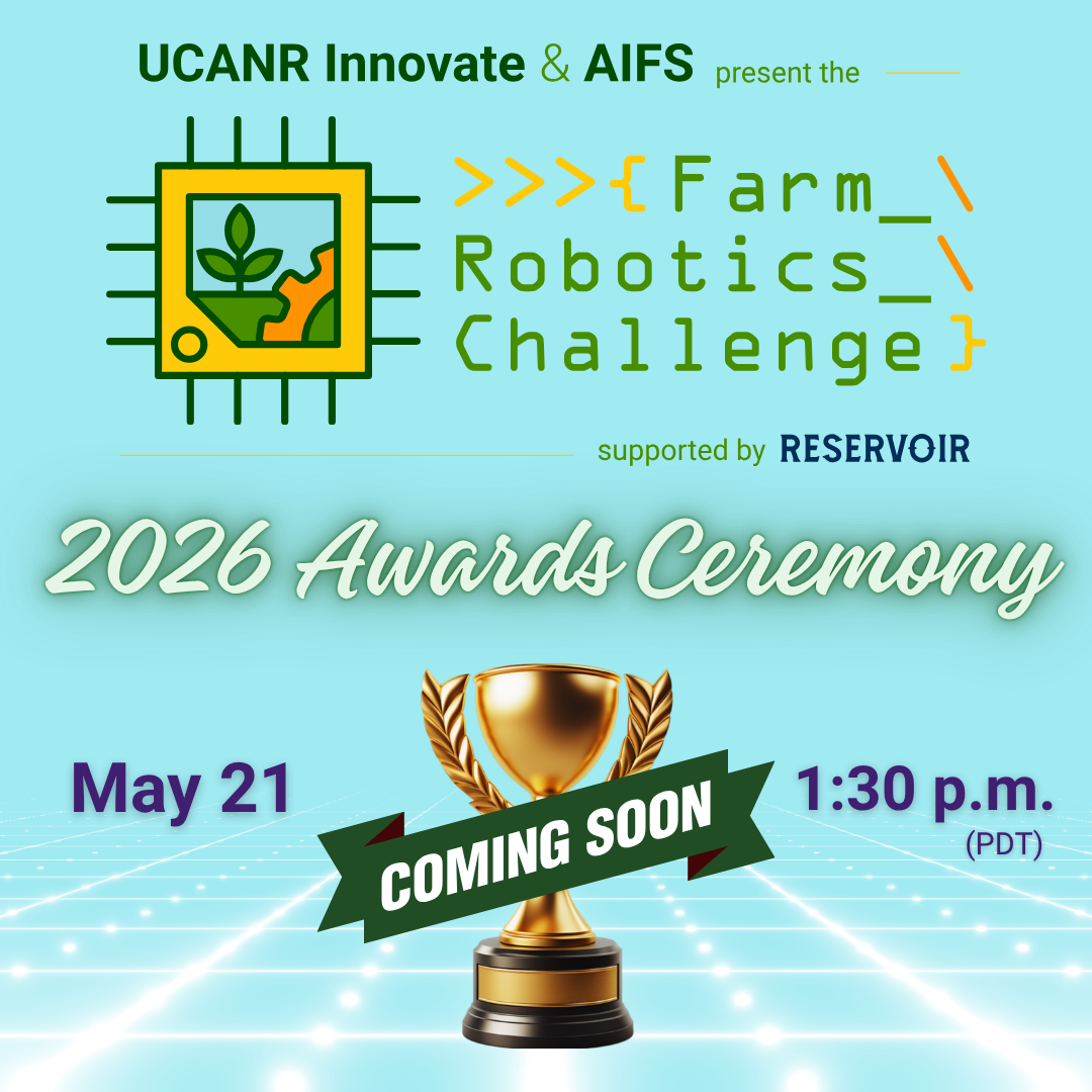 Farm Robotics Challenge Awards Ceremony ad for May 21, 1:30-3:00pm (PDT)