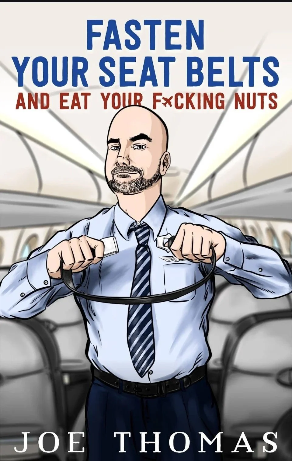 Signed Copy: Fasten Your Seatbelts and Eat Your Fucking Nuts