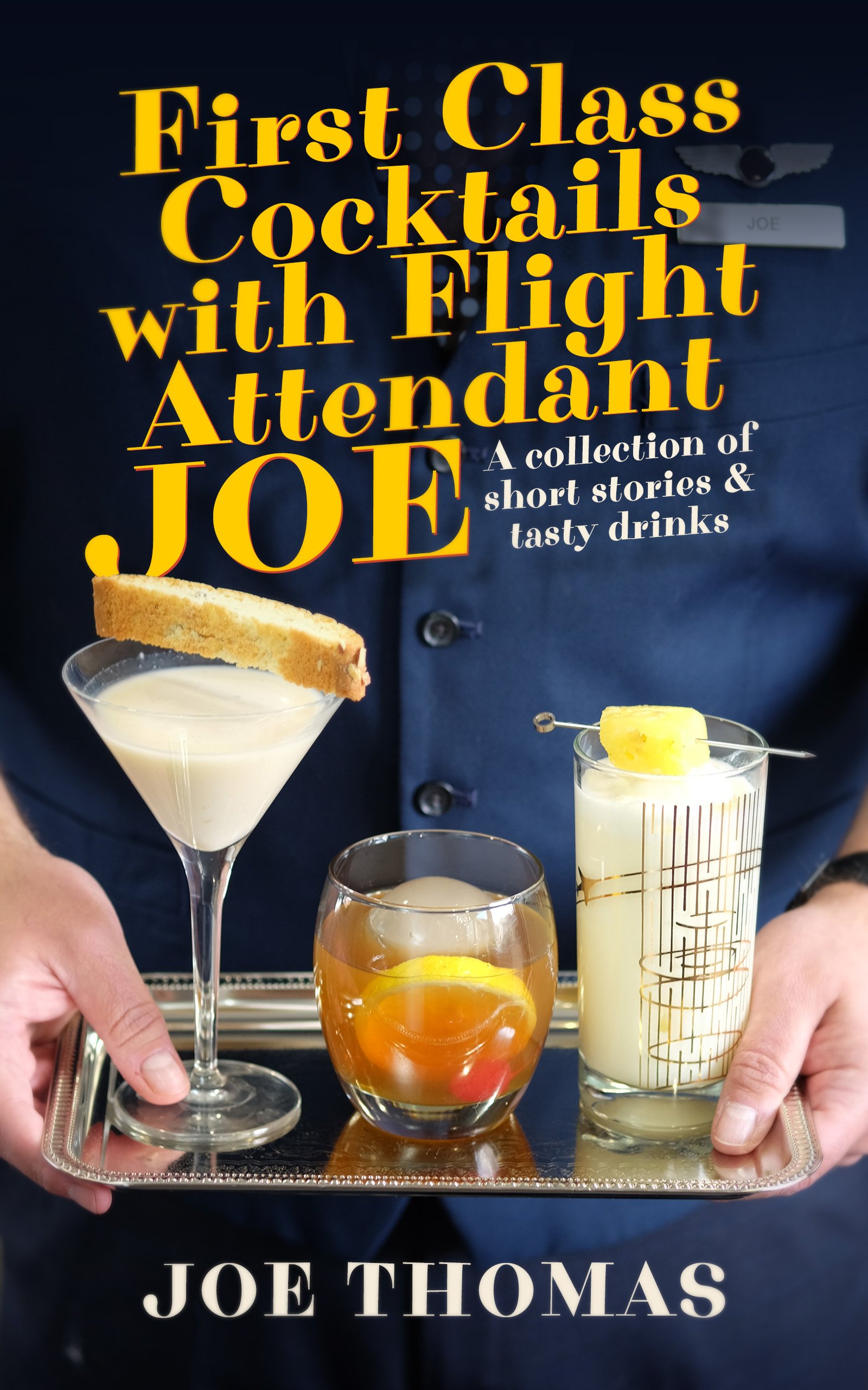 Signed Copy: First Class Cocktails with Flight Attendant Joe
