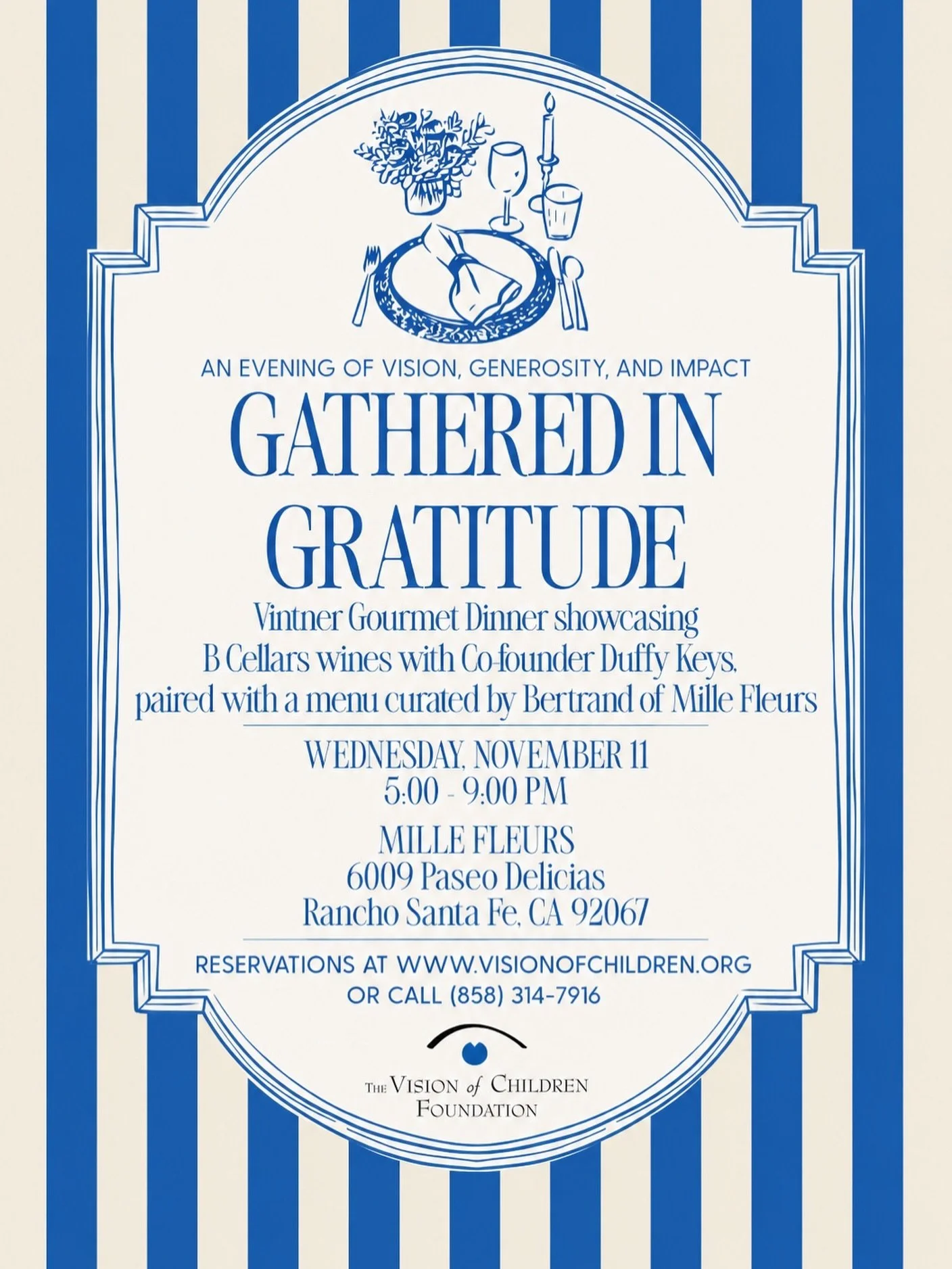 The Vision of Children Foundation invites the community to Gathered in Gratitude, a Vintner Gourmet Dinner on Wednesday, November 11, 2026, from 5:00 to 9:00 p.m. at Mille Fleurs in Rancho Santa Fe.

Co-chaired by Maggie Bobilefff, Marian Benassi, an