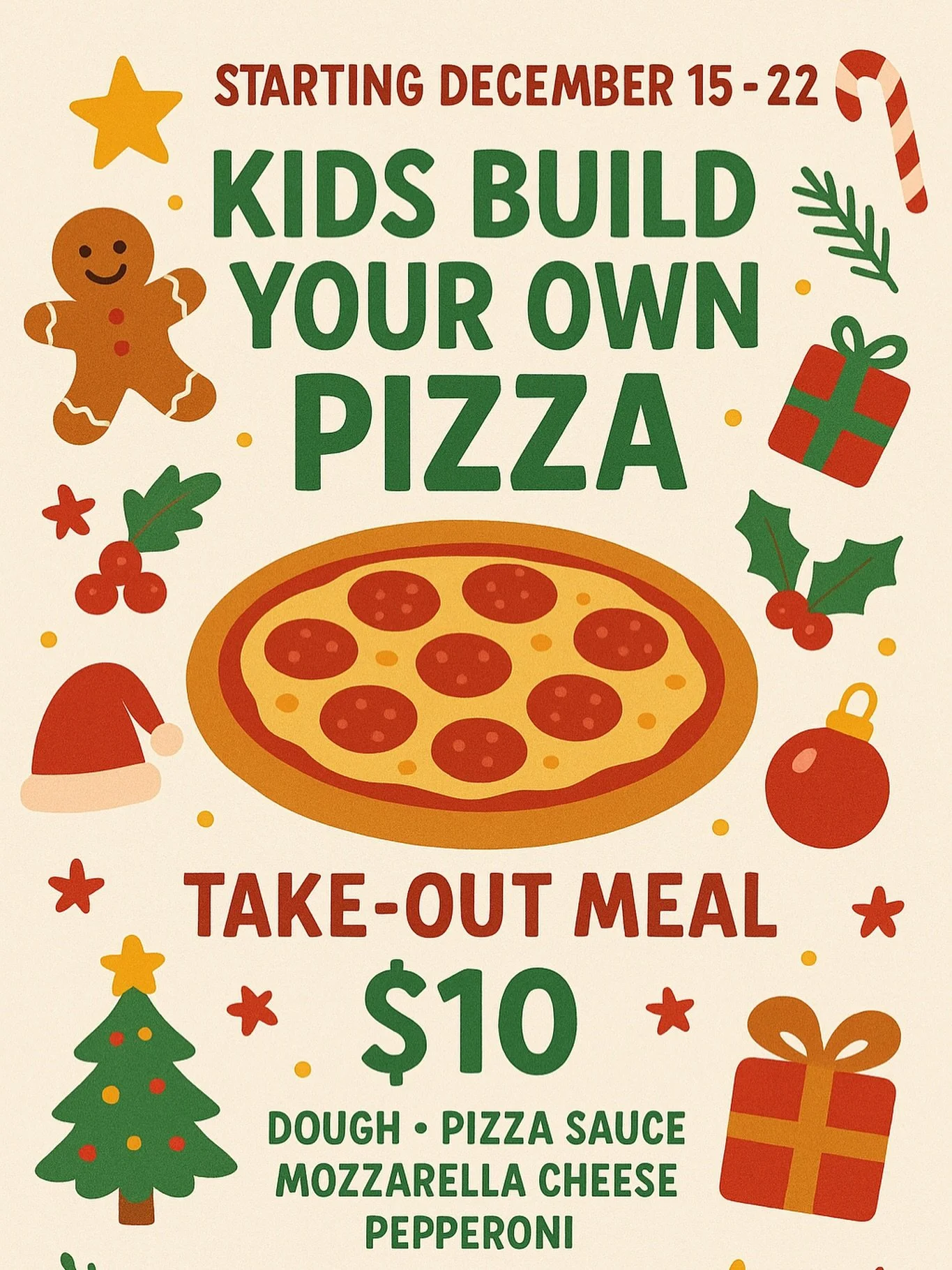 STARTING DECEMBER 15&ndash;22! 🍕
KIDS BUILD YOUR OWN PIZZA TAKE-OUT MEAL

Only $10!
Includes:
✨ Dough
✨ Pizza Sauce
✨ Mozzarella Cheese
✨ Pepperoni

A fun and delicious activity the kids will love! 😄🍕

Available for take-out only.
#KidsPizza #Buil