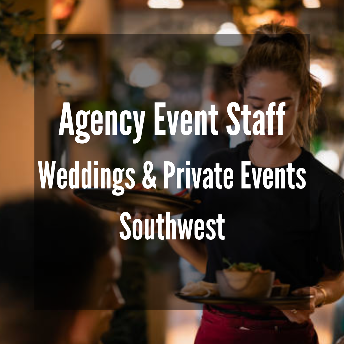 Agency Event Staff – Weddings &amp; Private Events
