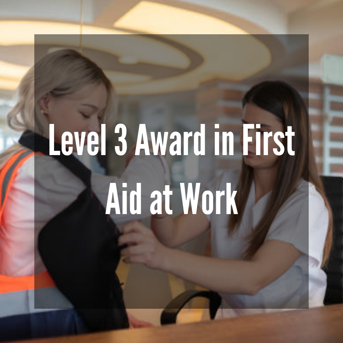 Level 3 Award in First Aid at Work (RQF)