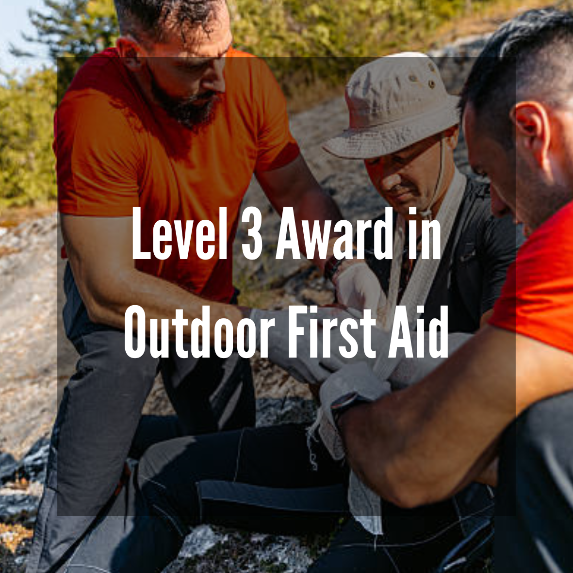 Level 3 Award in Outdoor First Aid (RQF)