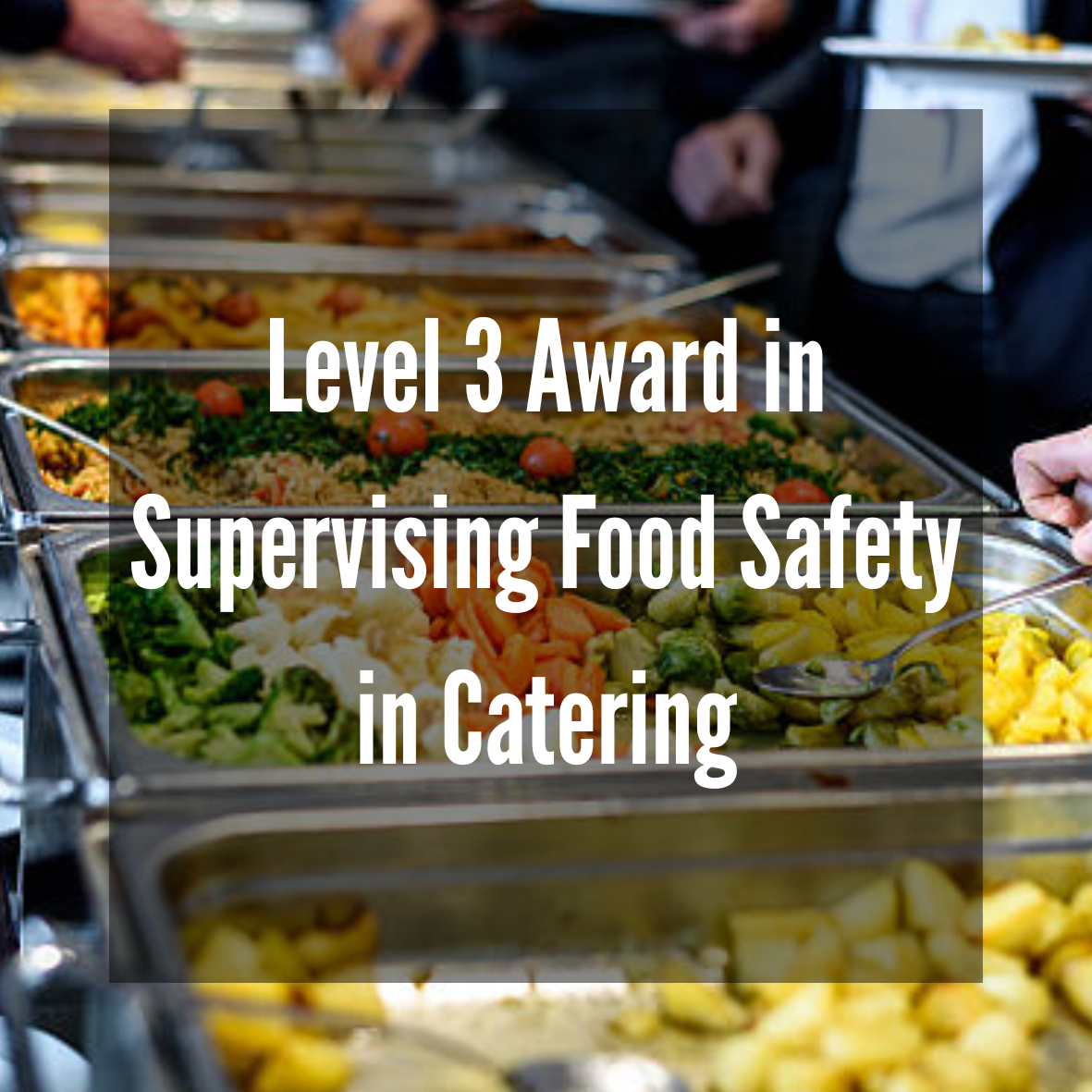 Level 3 Award in Supervising Food Safety in Catering (RQF)