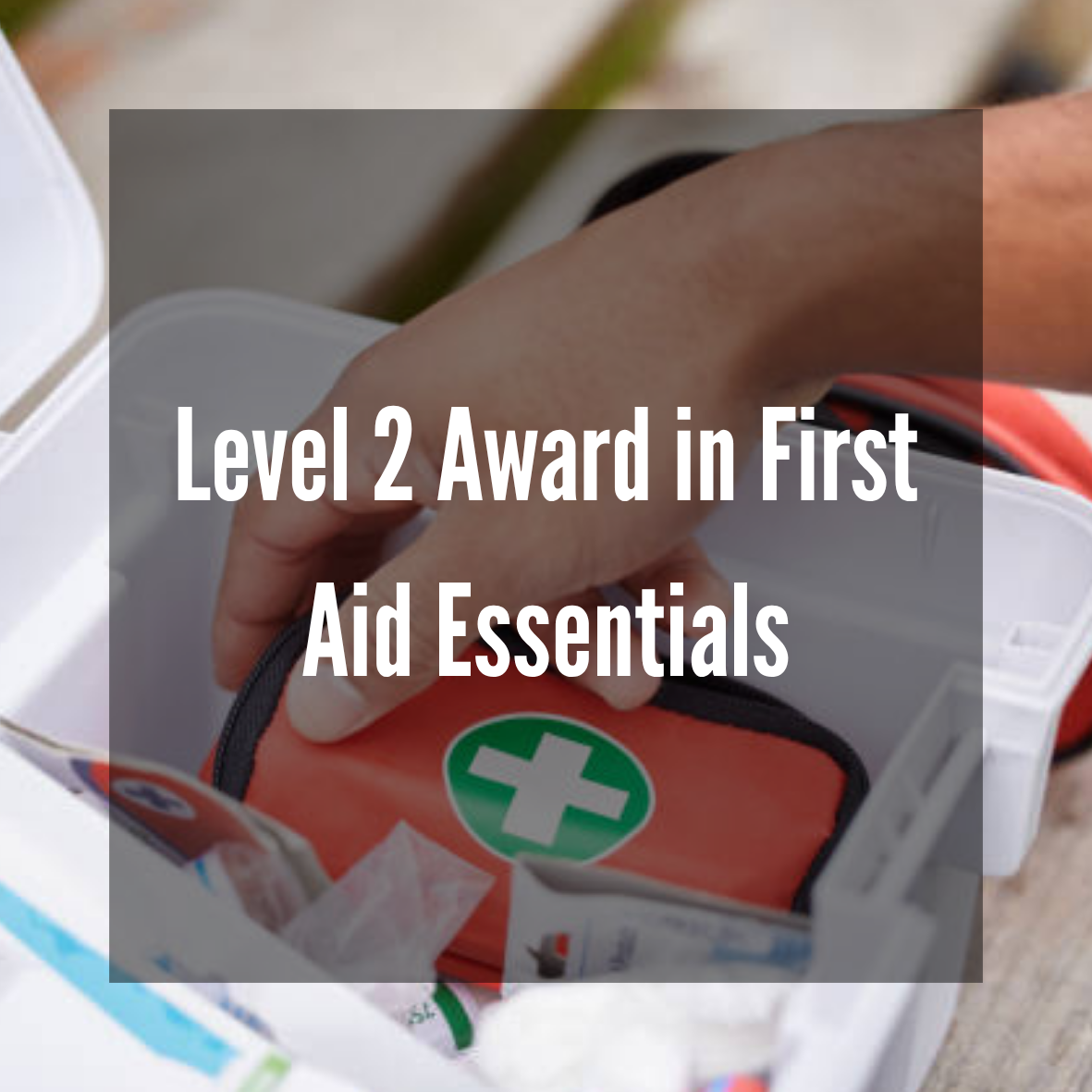 Level 2 Award in First Aid Essentials (RQF)