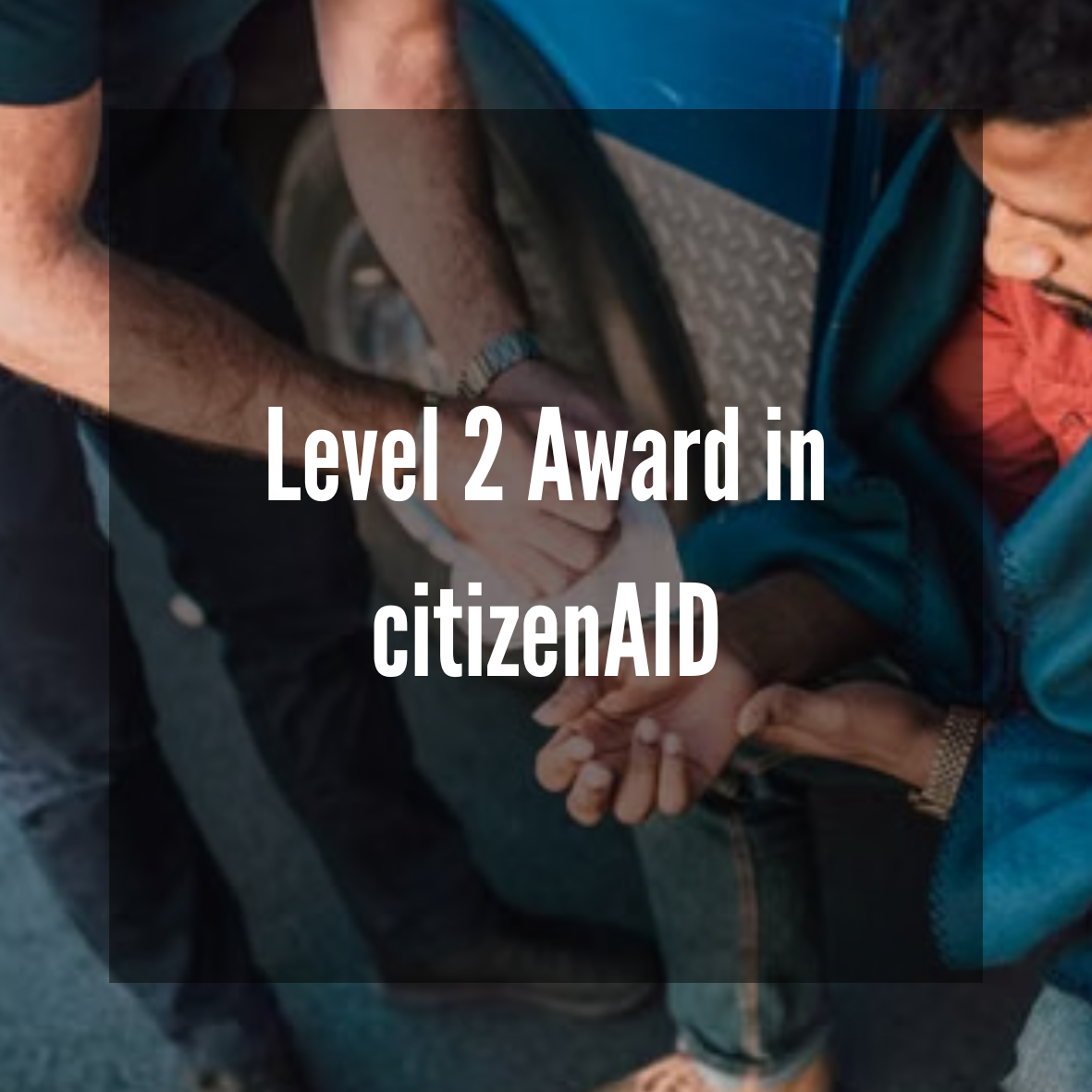 Level 2 Award in citizenAID (RQF)