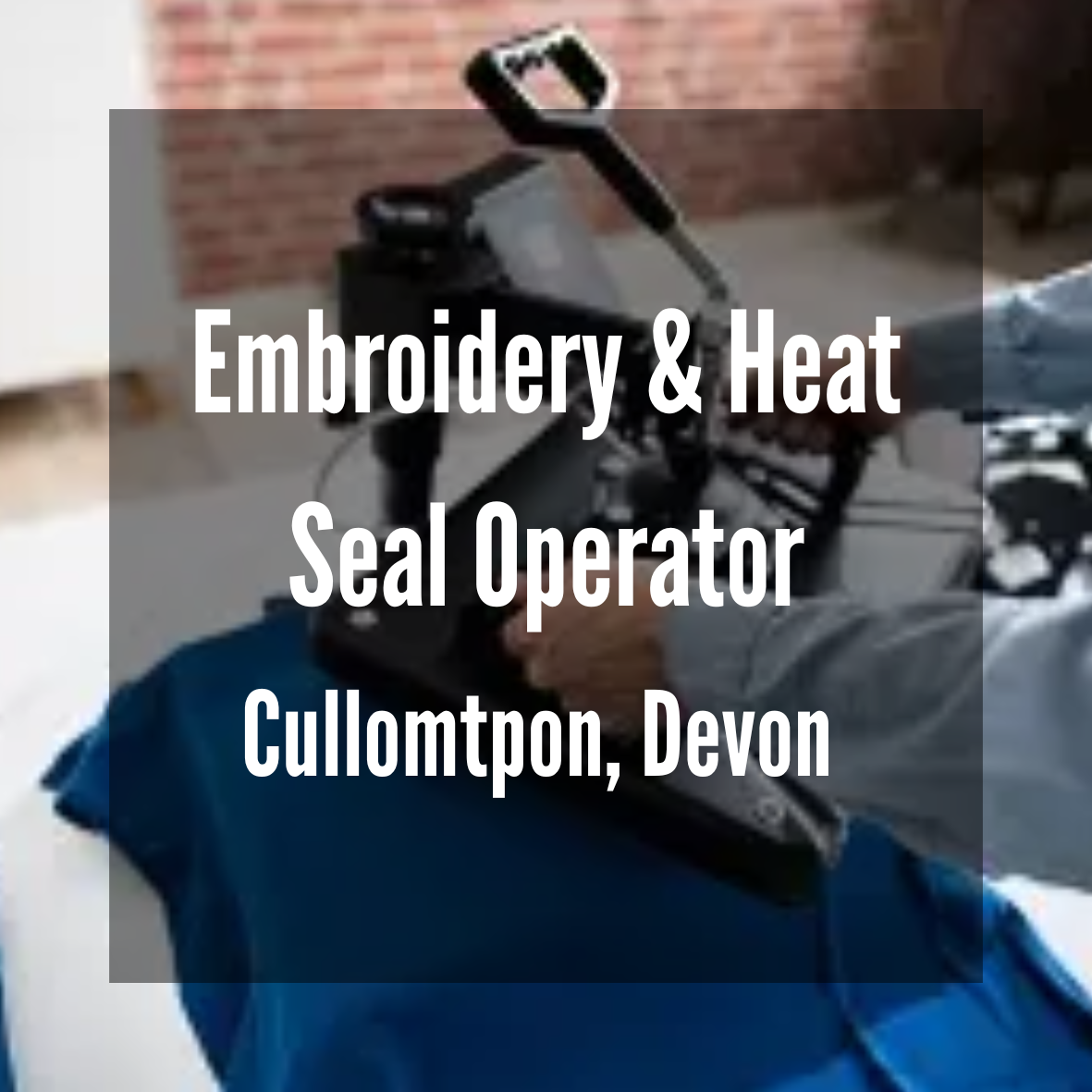 Embroidery &amp; Heat Seal Operator