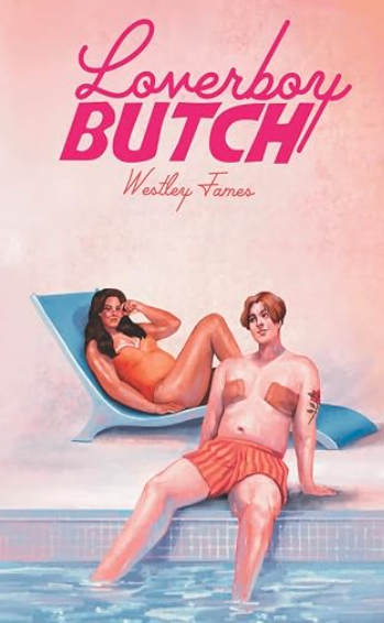 Loverboy Butch, Westley James